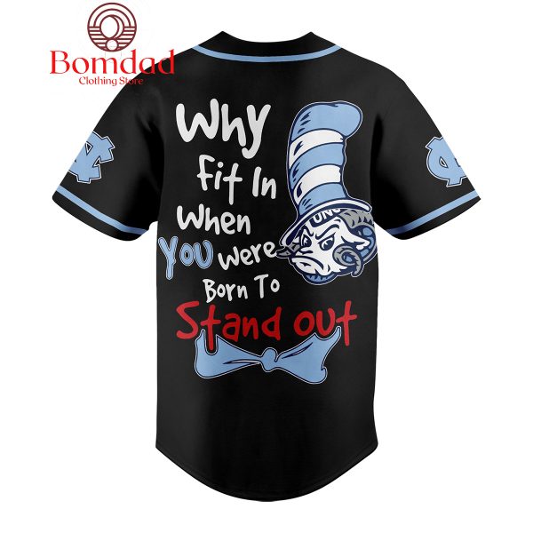 North Carolina Tar Heels You Were Born To Stand Out Personalized Baseball Jersey