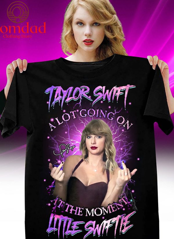 Taylor Swift A Lot Going On It The Moment Little Swiftie T-Shirt